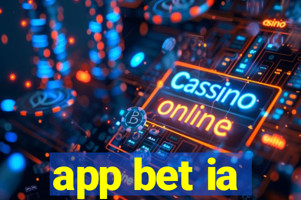 app bet ia